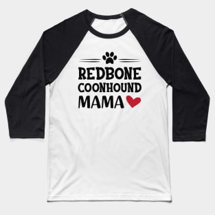 Redbone Coonhound Mama Baseball T-Shirt